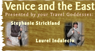 Venice and the Eastern Mediterranean - Presented by your Travel Goddesses: Stephanie Strickland & Laurel Indalecio